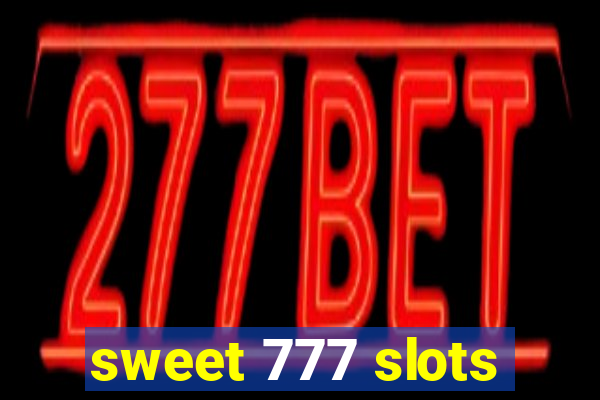 sweet 777 slots